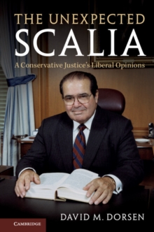 Image for Unexpected Scalia: A Conservative Justice's Liberal Opinions