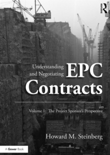 Image for Understanding and negotiating EPC contracts.: (The project sponsor's perspective)