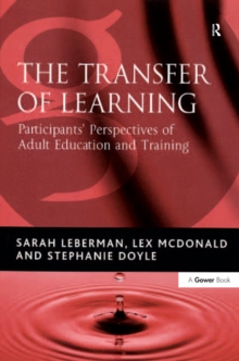 Image for The transfer of learning: participants' perspectives of adult education and training