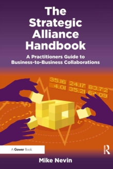 Image for The strategic alliance handbook: a practitioner's guide to business-to-business collaborations