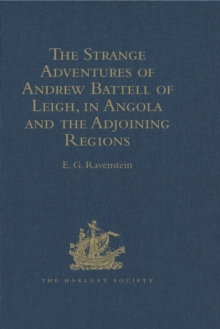 Image for The strange adventures of Andrew Battell of Leigh, in Angola and the adjoining regions: reprinted from 'purchas his pilgrimes'