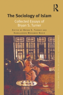 Image for The Sociology of Islam: Collected Essays of Bryan S. Turner