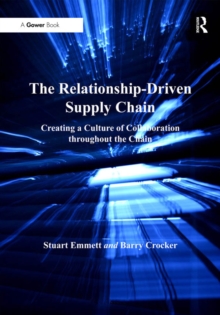 Image for The Relationship-Driven Supply Chain: Creating a Culture of Collaboration throughout the Chain