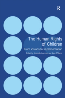 Image for The human rights of children: from visions to implementation