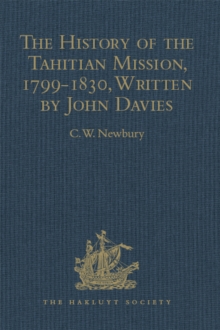 Image for The history of the Tahitian mission, 1799-1830: with supplementary papers of the missionaries