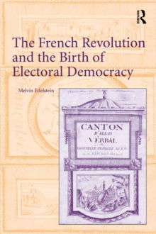 Image for The French Revolution and the Birth of Electoral Democracy