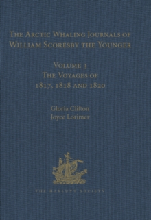 Image for The Arctic Whaling Journals of William Scoresby the Younger. Volume I The Voyages of 1811, 1812 and 1813