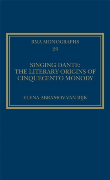 Image for Singing Dante: the literary origins of Cinquecento monody