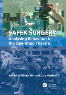 Image for Safer surgery: analysing behaviour in the operating theatre