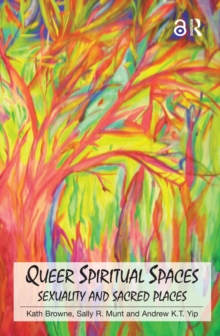 Image for Queer Spiritual Spaces: Sexuality and Sacred Places