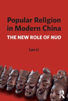 Image for Popular religion in modern China: the new role of Nuo