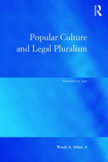 Image for Popular culture and legal pluralism: narrative as law