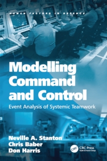 Image for Modelling command and control: event analysis of systematic teamwork