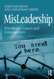Image for Misleadership: prevalence, causes and consequences
