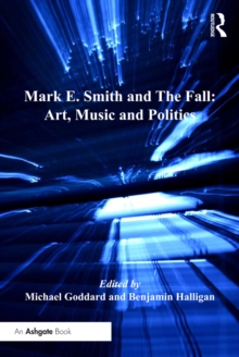 Image for Mark E. Smith and The Fall: Art, Music and Politics