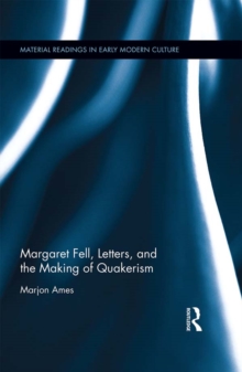 Image for Margaret Fell, letter networks, and the emergence of Quakerism