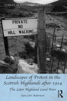 Image for Landscapes of protest in the Scottish Highlands after 1914: the later Highland Land Wars