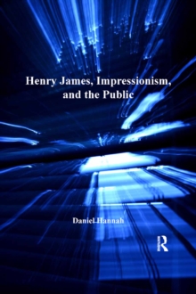 Image for Henry James, impressionism and the public