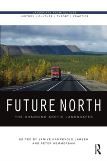 Image for Future North: The Changing Arctic Landscapes
