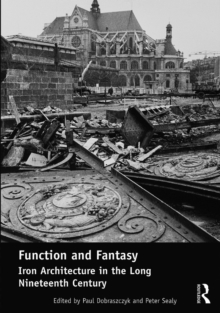 Image for Function and fantasy: iron architecture in the long nineteenth century