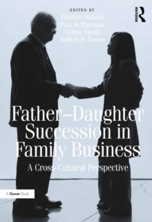 Image for Father-daughter succession in family business: a cross-cultural perspective