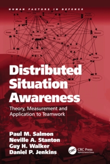 Image for Distributed situation awareness: theory, measurement and application to teamwork