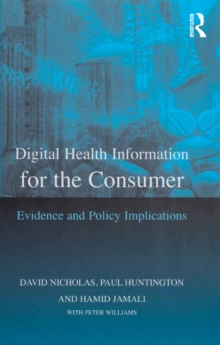 Image for Digital health information for the consumer: evidence and policy implications