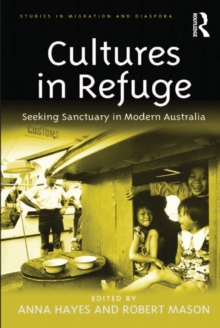 Image for Cultures in refuge: seeking sanctuary in modern Australia
