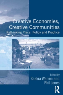 Image for Creative economies, creative communities: rethinking place, policy and practice