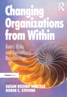 Image for Changing organizations from within: roles, risks and consultancy relationships