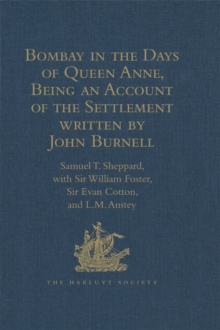 Image for Bombay in the days of Queen Anne, being an account of the: being an account of the settlement written by John Burnell