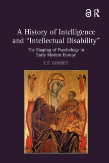 Image for A conceptual history of intelligence and 'intellectual disability': the shaping of psychology in early modern Europe