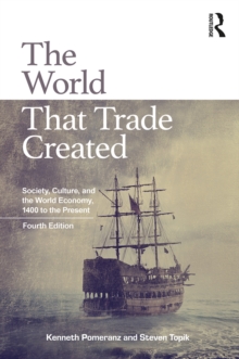 Image for The world that trade created: society, culture and the world economy : 1400 to the present