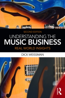 Image for Understanding the music business: real world insights