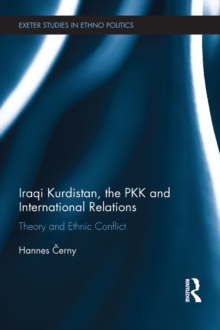 Image for Iraqi Kurdistan, the PKK and international relations: theory and ethnic conflict
