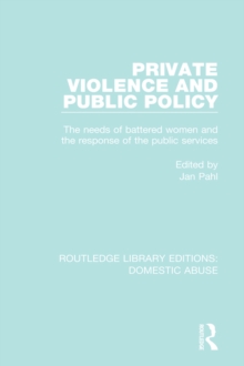 Image for Private violence and public policy: the needs of battered women and the response of the public services