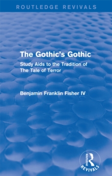 Image for The gothic's gothic: study aids to the tradition of the tale of terror