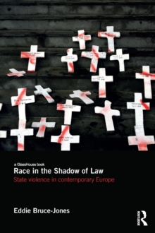 Image for Race in the Shadow of Law: State Violence in Contemporary Europe