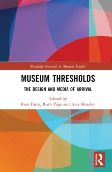 Image for Museum thresholds: the design and media of arrival