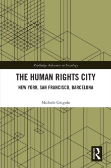 Image for The human rights city: New York, San Francisco, Barcelona
