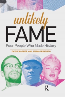 Image for Unlikely Fame: Poor People Who Made History