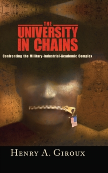 Image for University in chains: confronting the military-industrial-academic complex