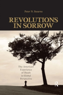 Image for Revolutions in Sorrow: The American Experience of Death in Global Perspective