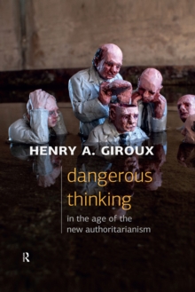 Image for Dangerous Thinking in the Age of the New Authoritarianism