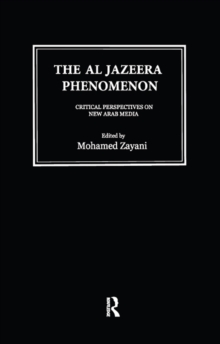 Image for The Al Jazeera phenomenon: critical perspectives on New Arab media