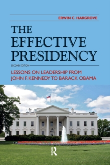 Image for Effective Presidency: Lessons on Leadership from John F. Kennedy to Barack Obama