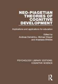 Image for Neo-Piagetian Theories of Cognitive Development: Implications and Applications for Education
