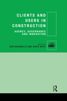 Image for Clients and users in construction: agency, governance and innovation