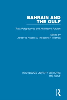 Image for Bahrain and the Gulf: past, perspectives and alternative futures