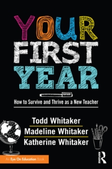 Image for Your First Year: How to Survive and Thrive as a New Teacher